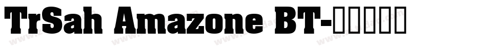 TrSah Amazone BT字体转换